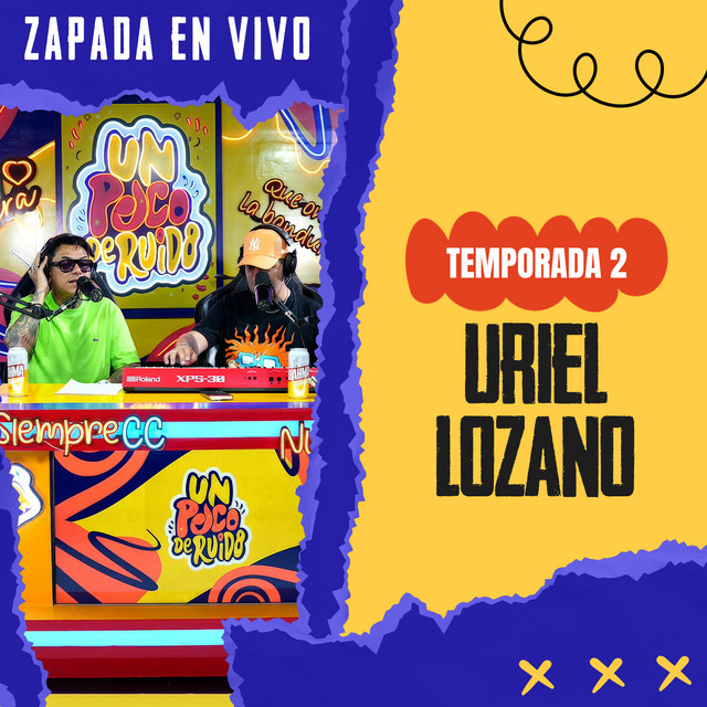 URIEL LOZANO Vol.2 / Zapada EN VIVO en UN POCO DE RUIDO!