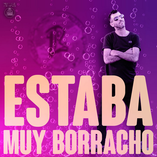 Estaba Muy Borracho