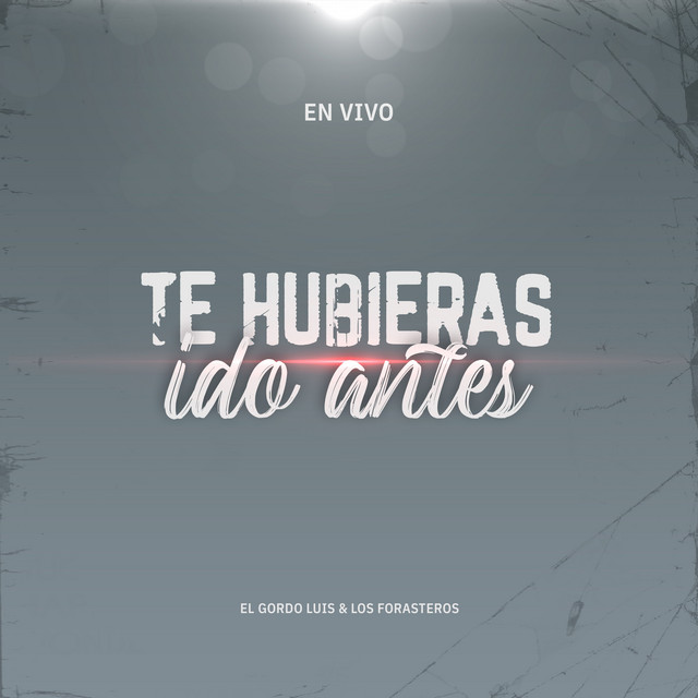 Te Hubieras Ido Antes (En Vivo)