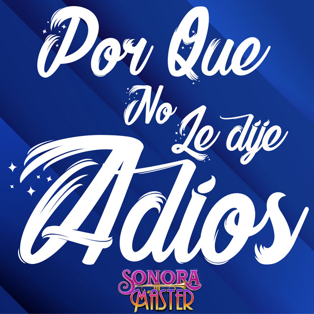 Por Qué No Le Dije Adiós