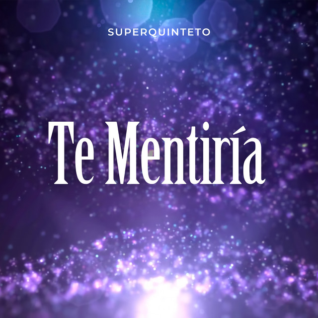 Te Mentiria