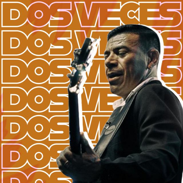 Dos Veces